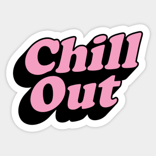 Chill Out Sticker